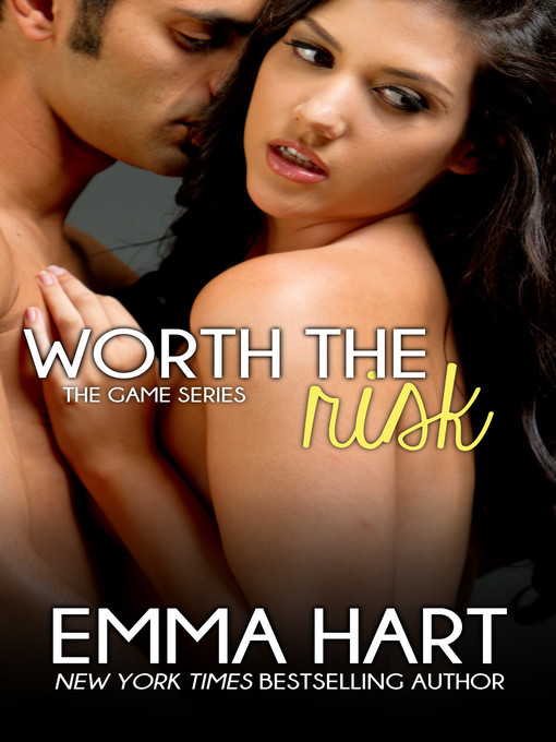 Title details for Worth the Risk (The Game, #4) by Emma Hart - Available